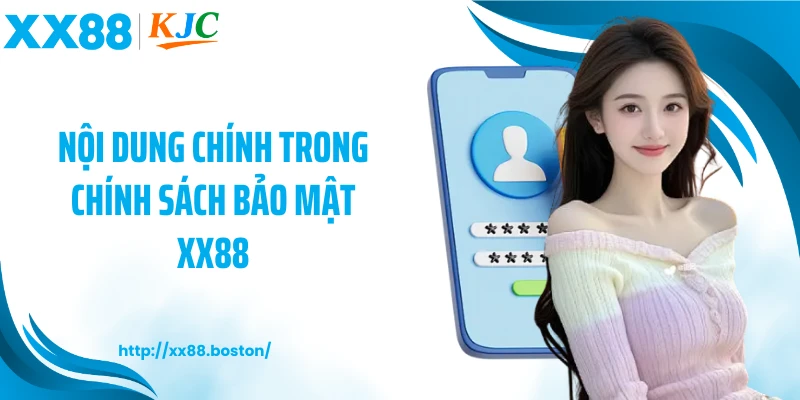 Nội dung chính trong chính sách bảo mật XX88