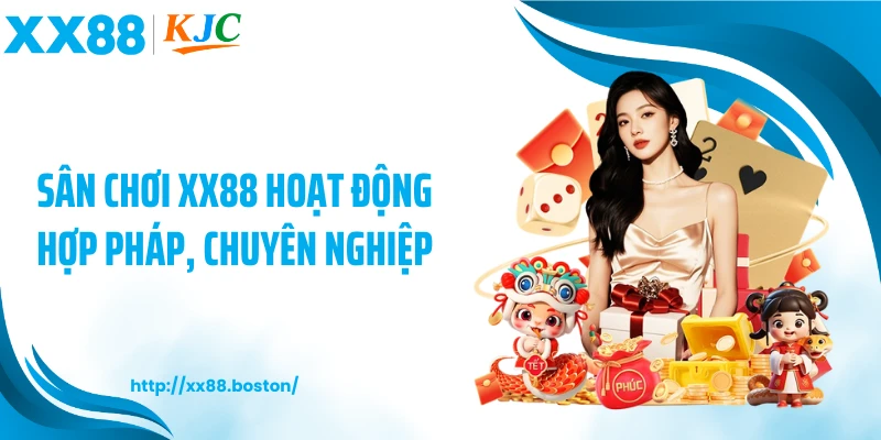 Sân chơi XX88 hoạt động hợp pháp, chuyên nghiệp